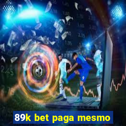 89k bet paga mesmo